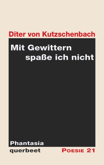 Diter von Kutzschenbach: Mit Gewittern spaße ich nicht
