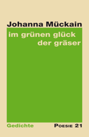 Johanna Mückain: im grünen glück der gräser
