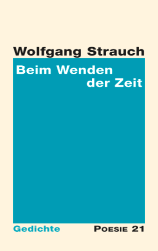 Wolfgang Strauch: Beim Wenden der Zeit