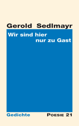 Gerold Sedlmayr: Wir sind hier nur zu Gast
