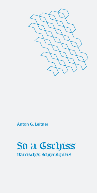 Anton G. Leitner: So a Gschiss (Künstler-Booklet; nicht im Buchhandel erhältlich)