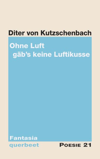 Diter von Kutzschenbach: Ohne Luft gäb’s keine Luftikusse
