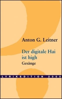 Anton G. Leitner: Der digitale Hai ist high