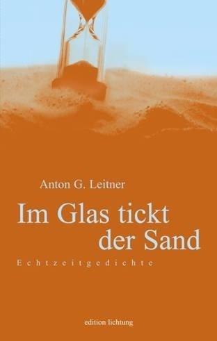 Anton G. Leitner: Im Glas tickt der Sand