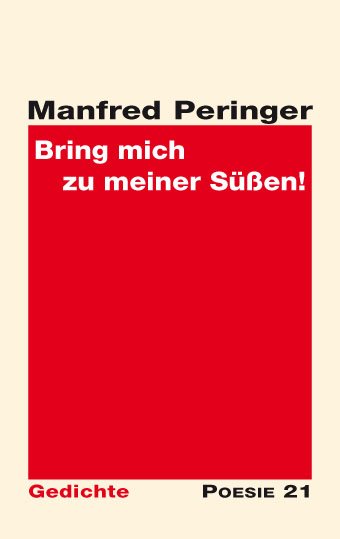 Manfred Peringer: Bring mich zu meiner Süßen!