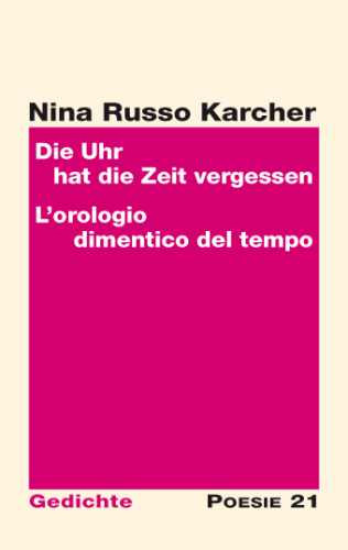 Nina Russo Karcher: Die Uhr hat die Zeit vergessen / L’orologio dimentico del tempo