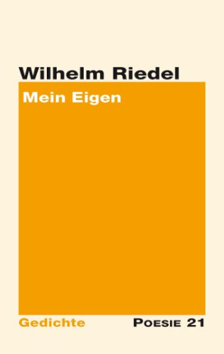 Wilhelm Riedel: Mein Eigen