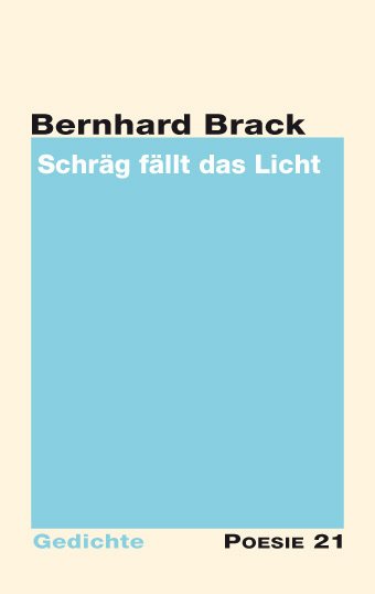 Bernhard Brack: Schräg fällt das Licht