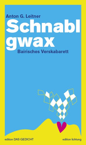 Anton G. Leitner: Schnablgwax (E-Book)