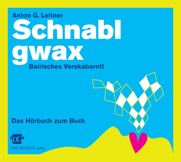 Anton G. Leitner: Schnablgwax (Hörbuch)
