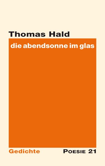 Thomas Hald: die abendsonne im glas