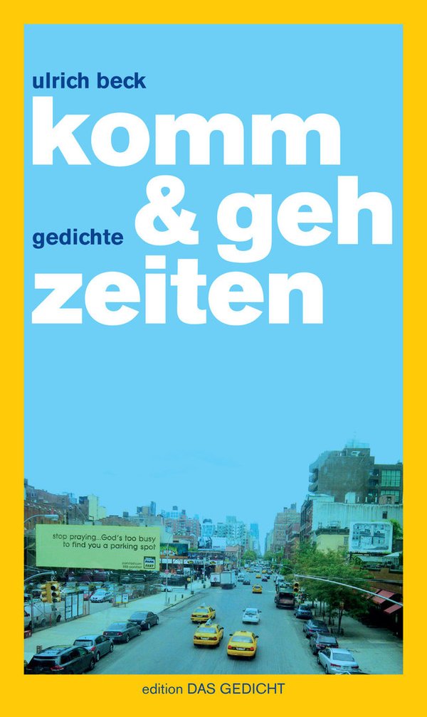 Ulrich Beck: komm & geh zeiten (E-Book)