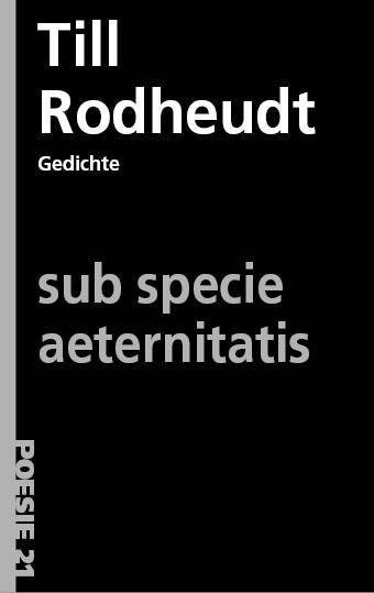 Till Rodheudt: sub specie aeternitatis