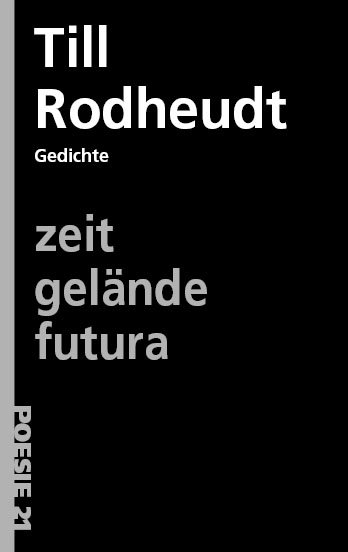 Till Rodheudt: zeit gelände futura
